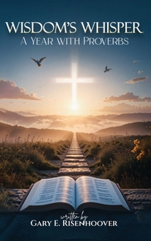 Wisdom’s Whisper: A Year with Proverbs