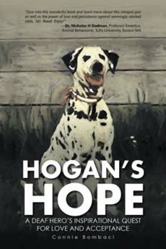 Hardcover Hogan's Hope: A Deaf Hero's Inspirational Quest for Love and Acceptance Book
