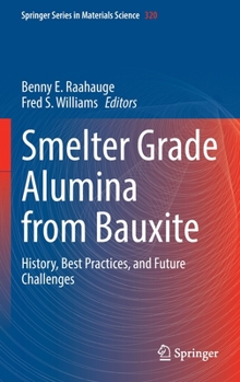 Hardcover Smelter Grade Alumina from Bauxite: History, Best Practices, and Future Challenges Book