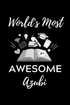 WORLD'S MOST AWESOME AZUBI: A5 Notizbuch 52 WOCHENKALENDER Geschenk zur Ausbildung | für Sohn Tochter Neffe Nichte Freund Freundin | für Auszubildende Azubi Azubine | Lustiger Spruch (German Edition)