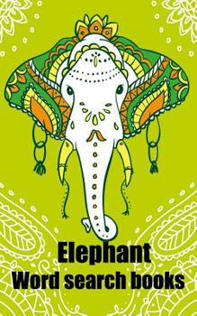 Elephant -Word search books: Riddles for Kids and Adults/ Riddles and Brainteasers: Have answers key (Solution) for each every puzzle, Word Search ... Adults, Word Find Puzzles, Size 5 x 8 inches