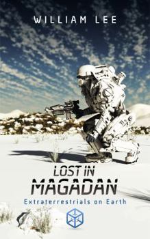 Paperback Lost in Magadan: Extraterrestrials on Earth Book
