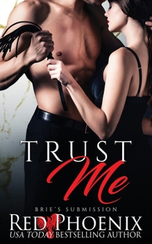 Trust Me - Book #8 of the Brie's Submission