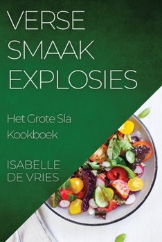 Paperback Verse Smaak explosies: Het Grote Sla Kookboek [Dutch] Book