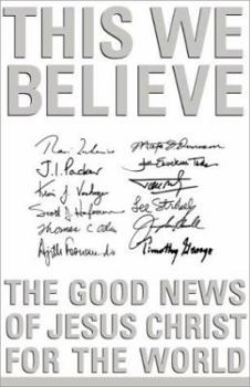 Paperback This We Believe: The Good News of Jesus Christ for the World Book