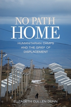 Paperback No Path Home: Humanitarian Camps and the Grief of Displacement Book