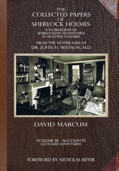 Hardcover The Collected Papers of Sherlock Holmes - Volume 3: A Florilegium of Sherlockian Adventures in Multiple Volumes Book