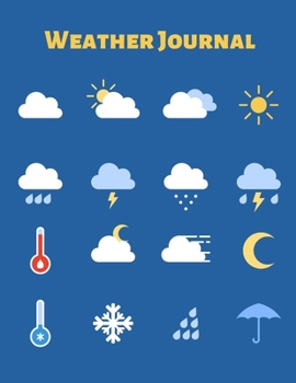 Paperback Weather Journal: Log weather tracker diary notebook - monthly totals - 52 weeks - 110 pages - 8.5" x 11" Book