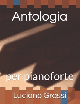 Antologia: per pianoforte (Italian Edition)