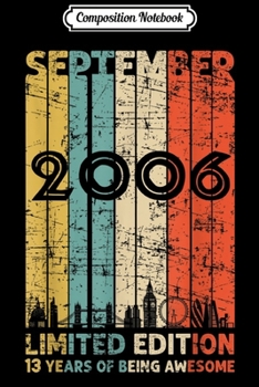 Composition Notebook: Vintage September 2006 13 Year Old 2006 Birthday Gift  Journal/Notebook Blank Lined Ruled 6x9 100 Pages