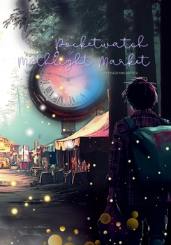 Paperback The Pocketwatch of Mothlight Market Book