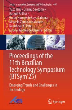Hardcover Proceedings of the 11th Brazilian Technology Symposium (Btsym'25): Emerging Trends and Challenges in Technology Book