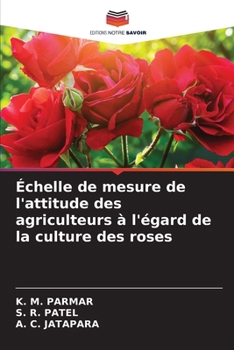 Échelle de mesure de l'attitude des agriculteurs à l'égard de la culture des roses (French Edition)