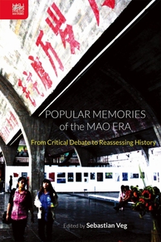 Hardcover Popular Memories of the Mao Era: From Critical Debate to Reassessing History Book