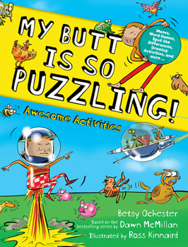 Paperback My Butt Is So Puzzling!: Mazes, Word Games, Spot the Differences, Drawing Activities and More... Book