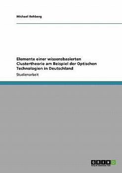 Paperback Elemente einer wissensbasierten Clustertheorie am Beispiel der Optischen Technologien in Deutschland [German] Book