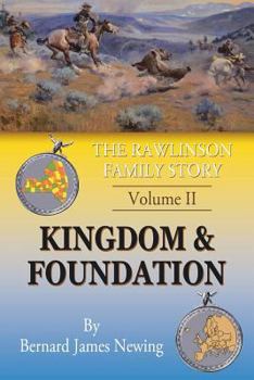 Paperback The Rawlinson Family Story: Volume 2 Kingdom & Foundation Book
