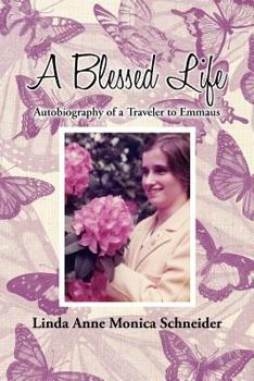 Paperback A Blessed Life: Autobiography of a Traveler to Emmaus Book