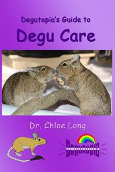 Paperback Degutopia's Guide to Degu Care Book