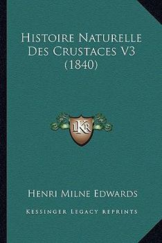 Histoire Naturelle Des Crustaces V3 (1840)