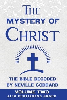 Paperback The Mystery of Christ the Bible Decoded by Neville Goddard: Volume Two [Large Print] Book