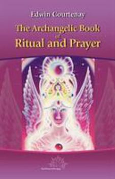 Paperback The Archangelic Book of Ritual and Prayer Book