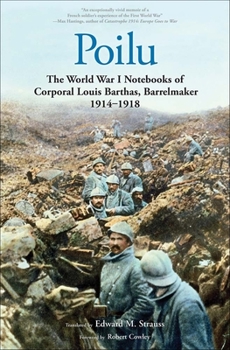 Paperback Poilu: The World War I Notebooks of Corporal Louis Barthas, Barrelmaker, 1914-1918 Book