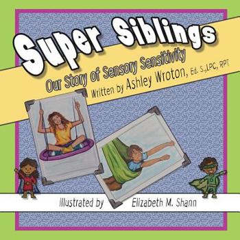 Paperback Super Siblings: Our Story of Sensory Sensitivity Book