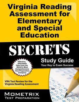 Paperback Secrets of the Virginia Reading Assessment for Elementary and Special Education Study Guide: Vra Test Review for the Virginia Reading Assessment Book