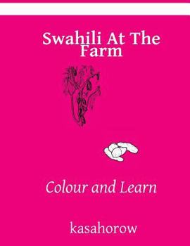Paperback Swahili At The Farm: Colour and Learn Book