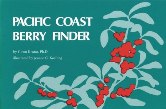 Pacific Coast Berry Finder (Nature Study Guides) - Book  of the Nature Study Guides