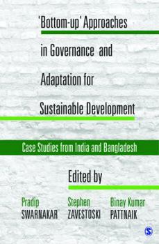 Hardcover 'Bottom-Up' Approaches in Governance and Adaptation for Sustainable Development: Case Studies from India and Bangladesh Book