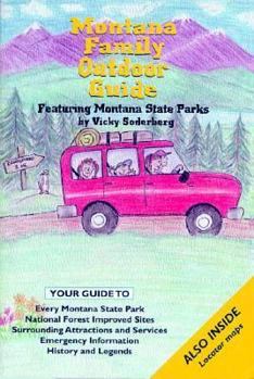 Paperback Montana Family Outdoor Guide: Featuring Montana State Parks Book