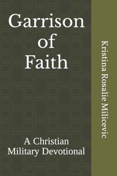 Paperback Garrison of Faith: A Christian Military Devotional Book