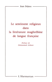 Paperback Le sentiment religieux dans la littérature maghrébine de langue française [French] Book