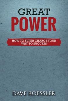 Paperback Great Power: How To Super Charge Your Way To Success Book