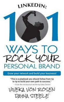 Paperback LinkedIn: 101 Ways To Rock Your Personal Brand: Grow your network and build your business! Book