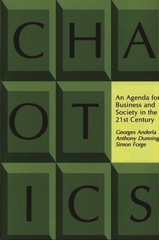 Hardcover Chaotics: An Agenda for Business and Society in the 21st Century Book