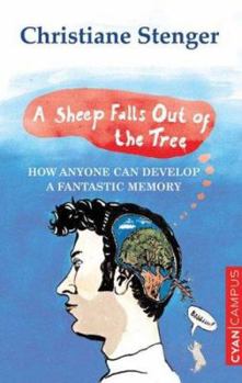 Paperback A Sheep Falls Out of the Tree: How Anyone Can Develop a Fantastic Memory Book