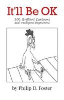 Paperback It'll Be OK: 101 Brilliant Cartoons and Intelligent Oxymorons Book