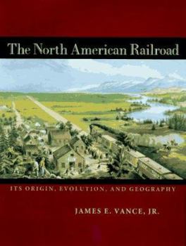 Hardcover The North American Railroad: Its Origin, Evolution, and Geography Book