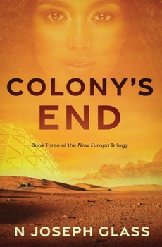 Colony's End: Book Three of the New Europa Trilogy - Book #3 of the New Europa Trilogy