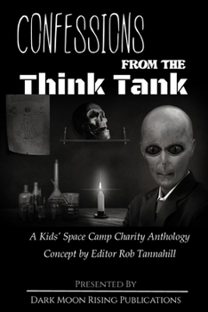 Paperback Confessions from the Think Tank: A Kids' Space Camp Charity Anthology Book
