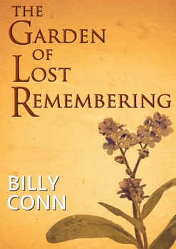 Paperback The Garden of Lost Remembering Book