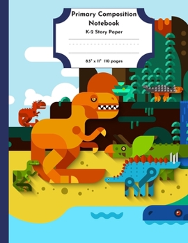 Paperback Primary Composition Notebook K-2 Story Paper 8.5" x 11" 110 pages: Dinosaur Theme Book