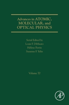 Hardcover Advances in Atomic, Molecular, and Optical Physics: Volume 70 Book