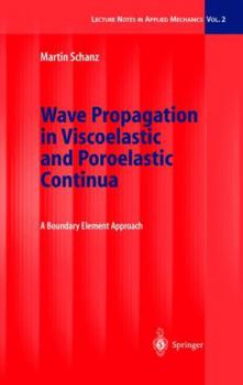 Paperback Wave Propagation in Viscoelastic and Poroelastic Continua: A Boundary Element Approach Book