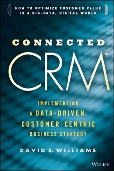 Hardcover Connected Crm: Implementing a Data-Driven, Customer-Centric Business Strategy Book