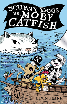 Paperback Scurvy Dogs vs. Moby Catfish Book