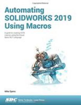Paperback Automating Solidworks 2019 Using Macros Book